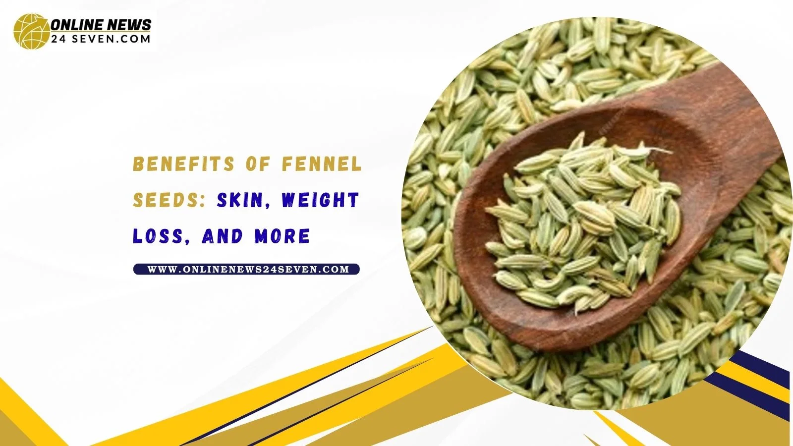 Benefits of Fennel Seeds