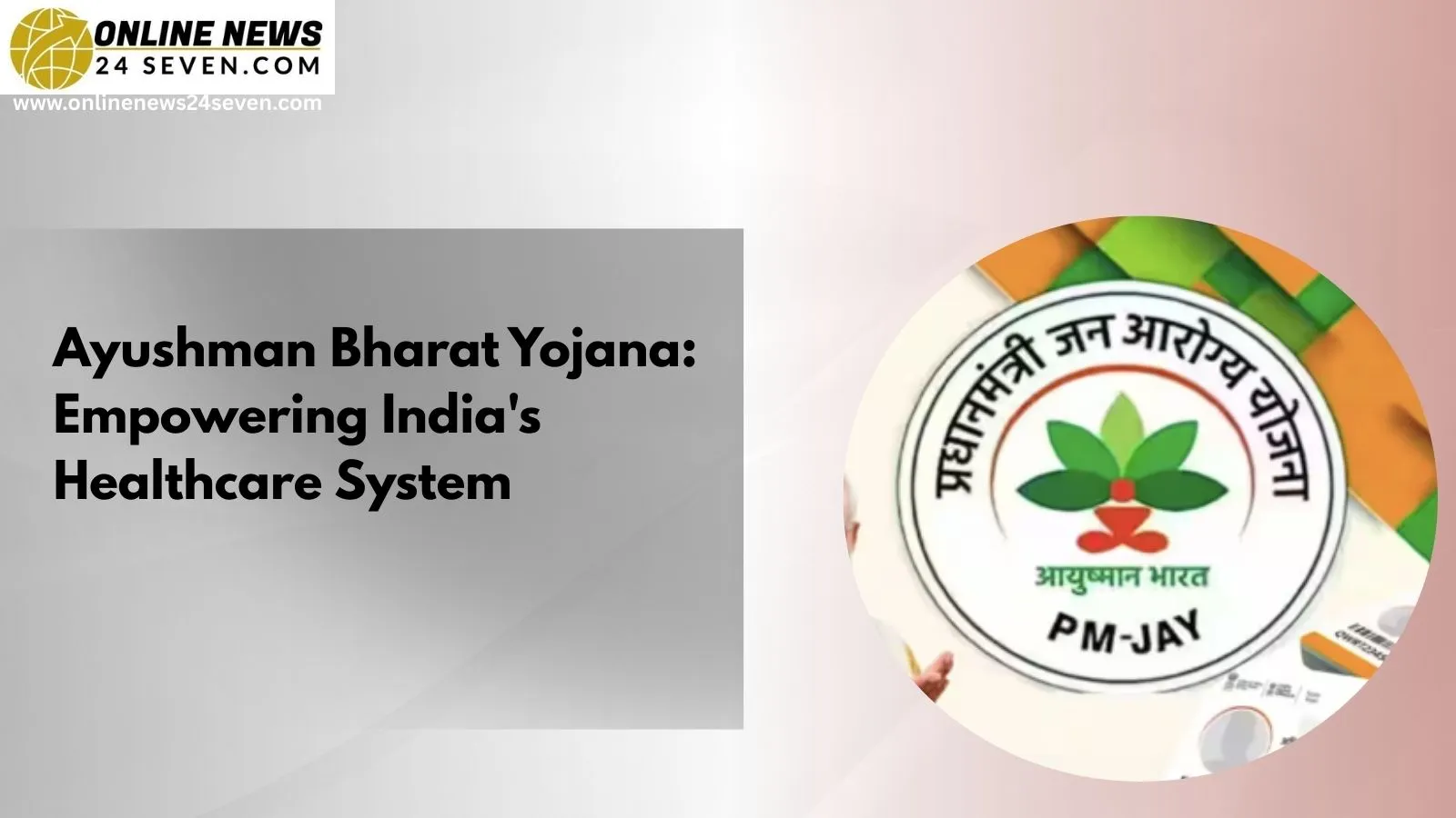 Ayushman Bharat Yojana_ Empowering India's Healthcare System