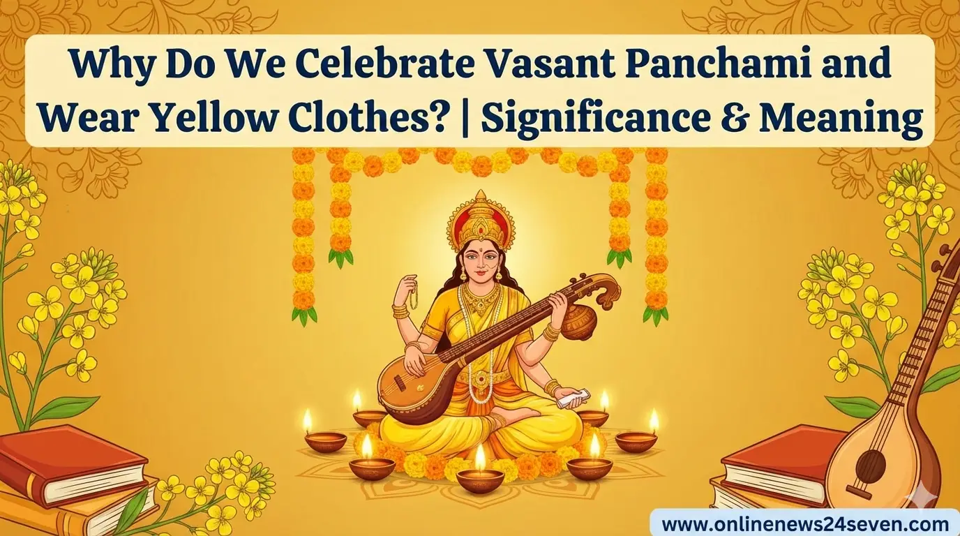 Why Do We Celebrate Vasant Panchami and Wear Yellow Dress on This Day?